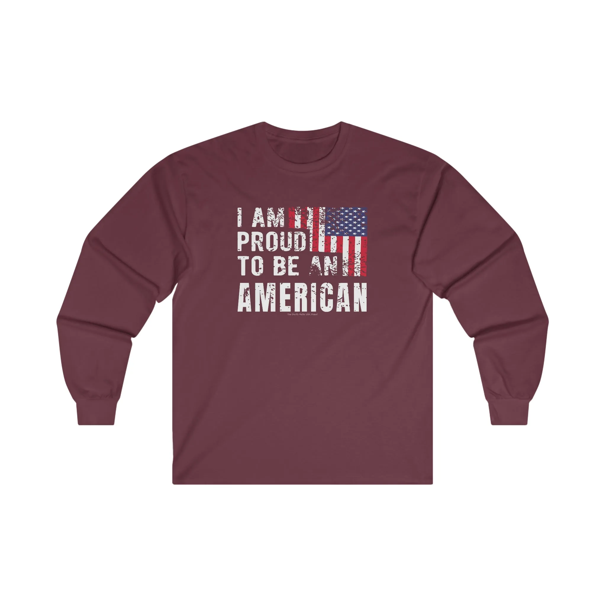 I Am Proud To Be An American Long Sleeve Tee