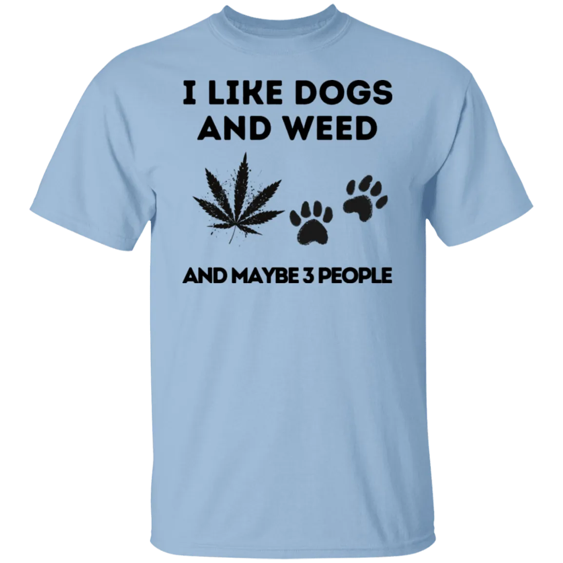 I Like Dogs & Weed T-Shirt