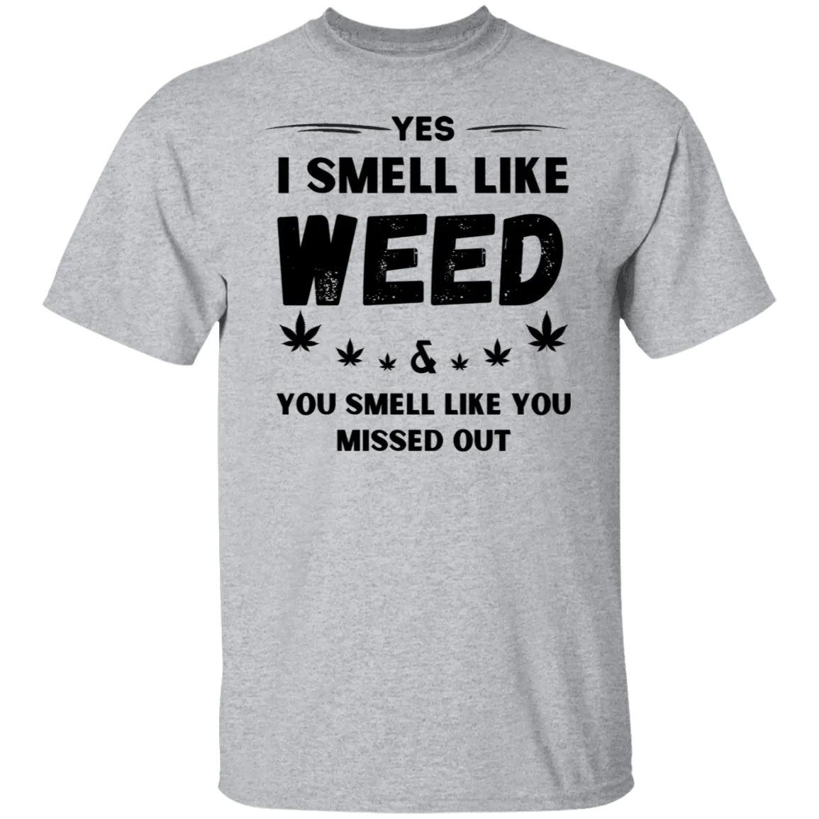 I Smell Like Weed T-Shirt