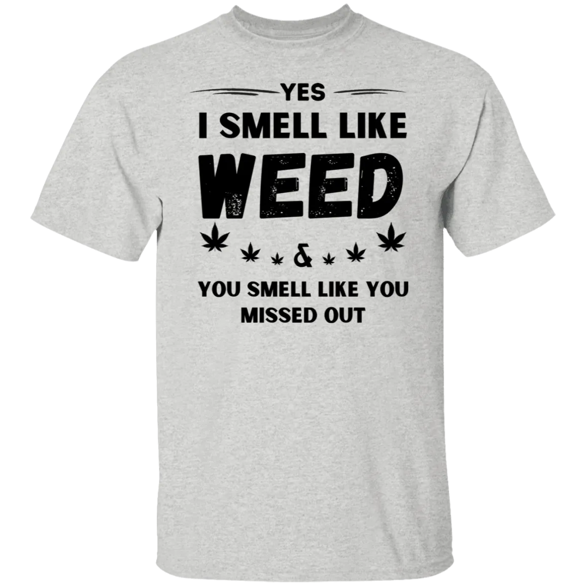 I Smell Like Weed T-Shirt