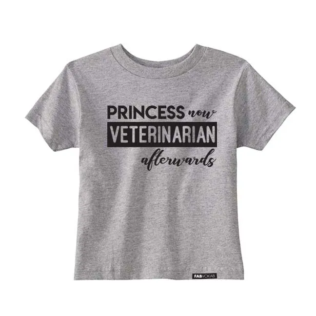 PRINCESS NOW VET AFTERWARDS Short Sleeve T-shirt